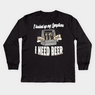 Beer Symptoms funny saying Kids Long Sleeve T-Shirt